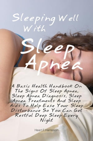 Sleeping Well With Sleep Apnea