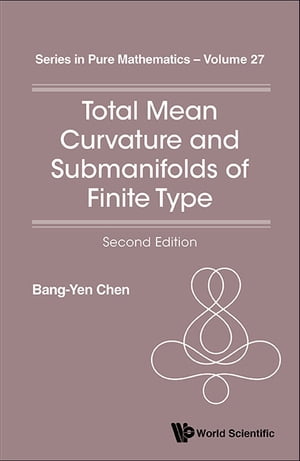 Total Mean Curvature And Submanifolds Of Finite Type (2nd Edition)