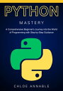 ŷKoboŻҽҥȥ㤨Mastering Python: A Comprehensive Beginner's Journey into the World of Programming with Step-by-Step GuidanceŻҽҡ[ Chloe Annable ]פβǤʤ1,345ߤˤʤޤ