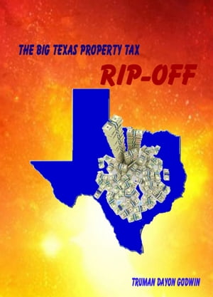 ŷKoboŻҽҥȥ㤨The Big Texas Property Tax Rip-OffŻҽҡ[ Truman Godwin ]פβǤʤ516ߤˤʤޤ