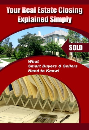 Your Real Estate Closing Explained Simply