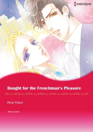 BOUGHT FOR THE FRENCHMAN'S PLEASURE (Harlequin Comics) Harlequin Comics【電子書籍】[ Abby Green ]
