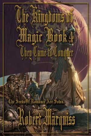 The Kingdoms of Magic Book 4: They Came to Conquer