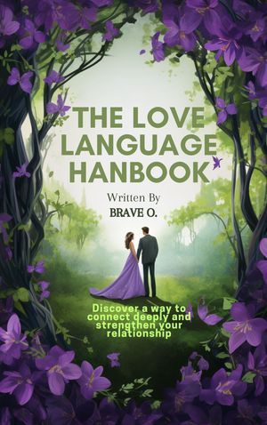 The Love Language Handbook A Secret to an Unending Love【電子書籍】[ BRAVE O ]