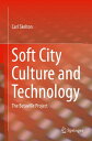 Soft City Culture and Technology The Betaville Project【電子書籍】 Carl Skelton