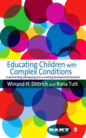 Educating Children with Complex Conditions Understanding Overlapping & Co-existing Developmental Disorders