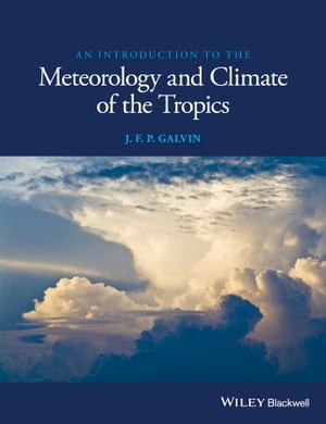 An Introduction to the Meteorology and Climate of the Tropics