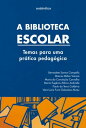 A biblioteca escolar Temas para uma pr?tica pedag?gica