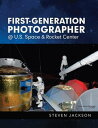 First-Generation Photographer @ U.S. Space & Rocket Center【電子書籍】[ Steven Jackson...