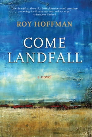 Come Landfall A Novel