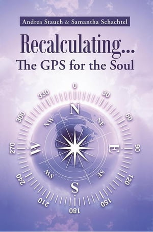 楽天楽天Kobo電子書籍ストアRecalculating...The Gps for the Soul【電子書籍】[ Samantha Schachtel ]