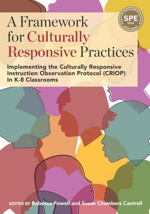 A Framework for Culturally Responsive Practices Implementing the Culturally Responsive Instruction Observation Protocol (CRIOP) In K-8 ClassroomsŻҽҡ