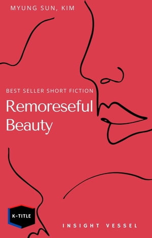 Remorseful Beauty【電子書籍】[ Kim Myung S