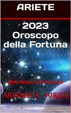 2023 ARIETE Oroscopo della Fortuna