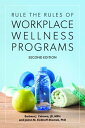 Rule the Rules of Workplace Wellness Programs, Second Edition【電子書籍】 Barbara J. Zabawa