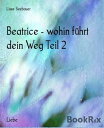 ŷKoboŻҽҥȥ㤨Beatrice - wohin f?hrt dein Weg Teil 2Żҽҡ[ Lissa Seebauer ]פβǤʤ242ߤˤʤޤ