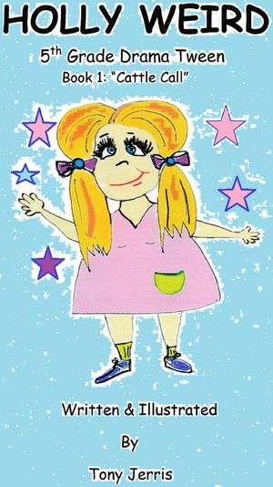 ŷKoboŻҽҥȥ㤨Holly Weird - 5th Grade Drama Tween! Holly Weird - 5th Grade Drama Tween, #1Żҽҡ[ Tony Jerris ]פβǤʤ150ߤˤʤޤ