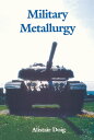 Military Metallurgy