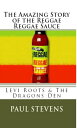 The Amazing Story of The Reggae Reggae Sauce【