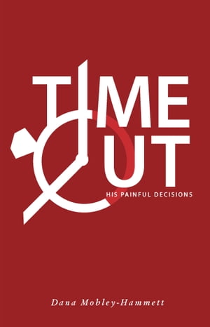 ŷKoboŻҽҥȥ㤨Time Out! His Painful DecisionsŻҽҡ[ Dana Mobley-Hammett ]פβǤʤ976ߤˤʤޤ