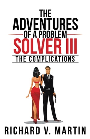 ŷKoboŻҽҥȥ㤨The Adventures of a Problem Solver Iii The ComplicationsŻҽҡ[ Richard V. Martin ]פβǤʤ374ߤˤʤޤ