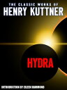 Hydra【電子書籍】[ Henry Kuttner ]