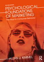 Psychological Foundations of Marketing The Keys to Consumer Behavior【電子書籍】 Allan J Kimmel