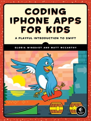 Coding iPhone Apps for Kids A Playful Introduction to Swift【電子書籍】[ Gloria Winquist ]