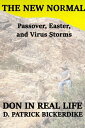 ŷKoboŻҽҥȥ㤨The New Normal: Passover, Easter, and Virus Storms: Don in Real Life Book 3Żҽҡ[ D. Patrick Bickerdike ]פβǤʤ106ߤˤʤޤ