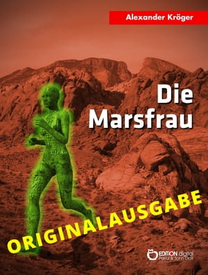 Die Marsfrau - Originalausgabe Wissenschaftlich-phantastischer Roman