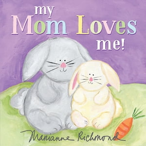 My Mom Loves Me!【電子書籍】[ Marianne Ric