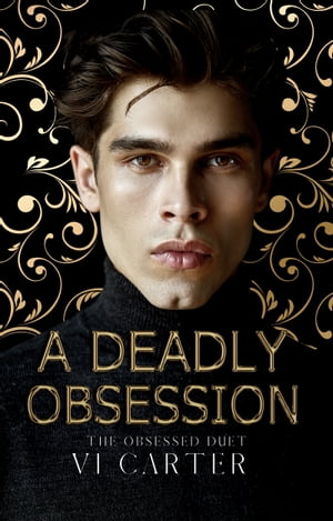 A Deadly Obsession: Dark Romance Suspense A Dark Billionaire Romance