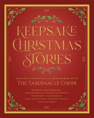 Keepsake Christmas Stories: Holiday Favorites As Performed with the Tabernacle Choir