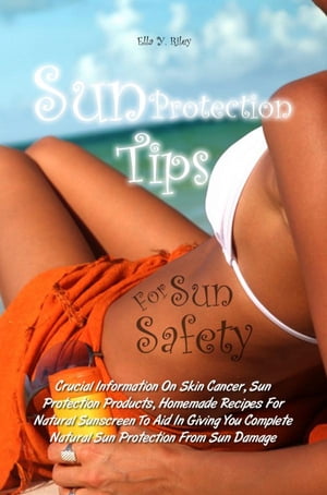 Sun Protection Tips For Sun Safety