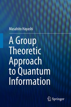 A Group Theoretic Approach to Quantum Information