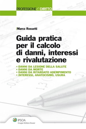 Guida pratica per il calcolo di danni, interessi e rivalutazione