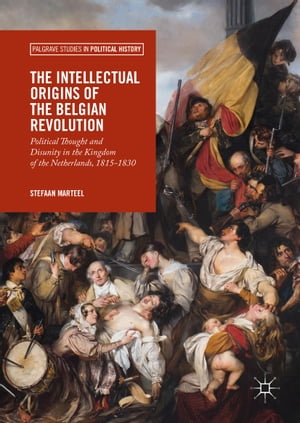 The Intellectual Origins of the Belgian Revolution