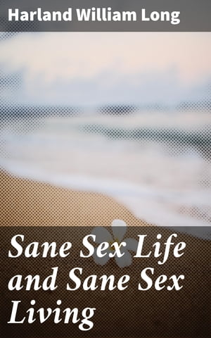 Sane Sex Life and Sane Sex Living