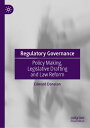 Regulatory Governance Policy Making, Legislative Drafting and Law Reform