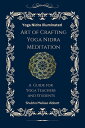 Yoga Nidra Illuminated Art of Crafting Yoga Nidra: A Guide for Yoga Teachers and Students【電子書籍】[ Melissa Shubha Abbott ]