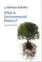 What is Environmental History 【電子書籍】 J. Donald Hughes