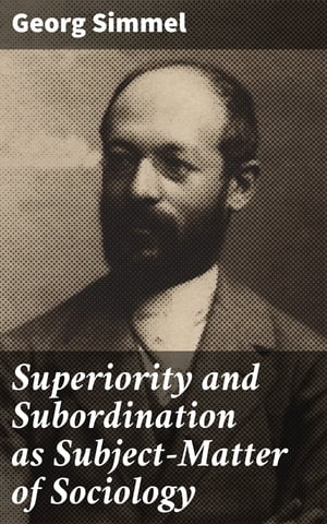 Superiority and Subordination as Subject-Matter of Sociology