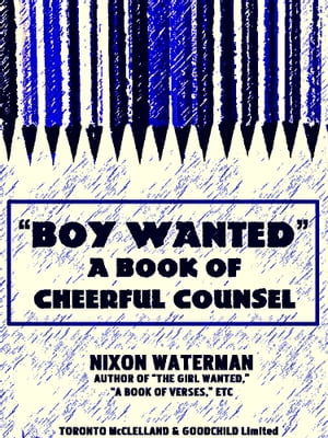 'Boy Wanted' A Book of Cheerful Counsel (Illustr