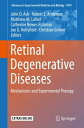 Retinal Degenerative Diseases Mechanisms and Experimental Therapy【電子書籍】