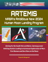 Artemis: NASA's Ambitious New 2024 Human Moon Landing Program Aiming for the South Pole and Water, Gateway Lunar Orbiting Station Leading to Astronaut Exploration of Mars, First Woman and Next Man on the Moon【電子書籍】[ Progressive Management ]