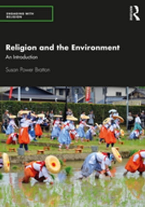 Religion and the Environment An Introduction【電子書籍】 Susan Power Bratton
