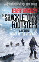 In Shackleton's Footsteps A Return to the Heart of the Antarctic【電子書籍】[ Henry Wo...
