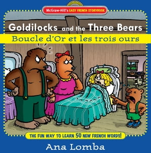 Easy French Storybook: Goldilocks and the Three Bears(Book + Audio CD) : Boucle D'or et les Trois Ours: Boucle D'or et les Trois Ours
