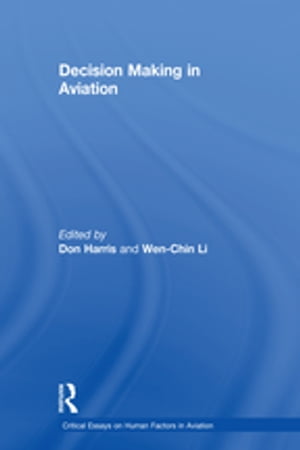 Decision Making in Aviation【電子書籍】[ Don Harris ]