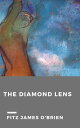 The Diamond Lens【電子書籍】[ Fitz James O